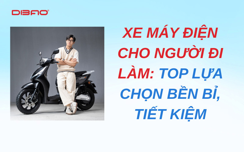 Xe máy điện cho người đi làm: Top lựa chọn bền bỉ, tiết kiệm